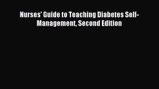 Read Nurses' Guide to Teaching Diabetes Self-Management Second Edition Ebook Free