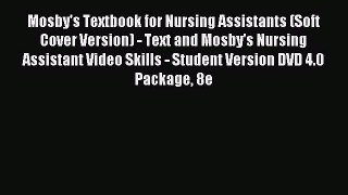 Read Mosby's Textbook for Nursing Assistants (Soft Cover Version) - Text and Mosby's Nursing