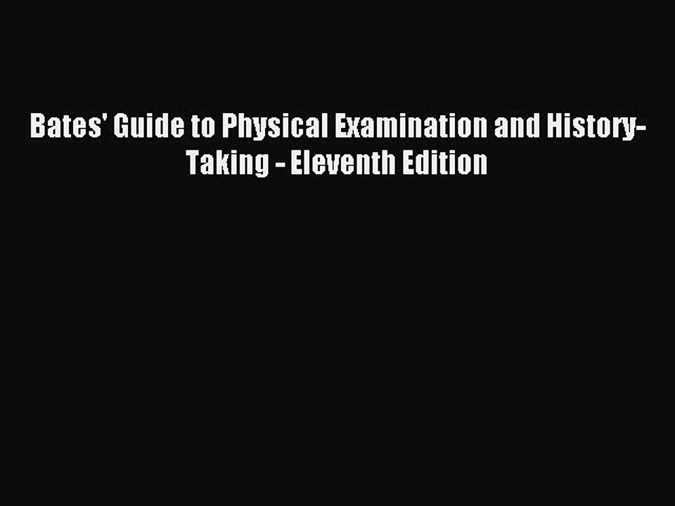Read Bates' Guide to Physical Examination and History-Taking - Eleventh Edition Ebook Free