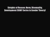 Download Sleights of Reason: Norm Bisexuality Development (SUNY Series in Gender Theory) PDF