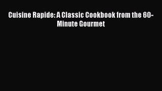 Read Cuisine Rapide: A Classic Cookbook from the 60-Minute Gourmet Ebook Free