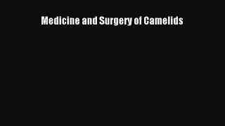 Read Medicine and Surgery of Camelids Ebook Free