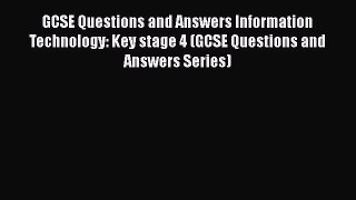 [PDF] GCSE Questions and Answers Information Technology: Key stage 4 (GCSE Questions and Answers