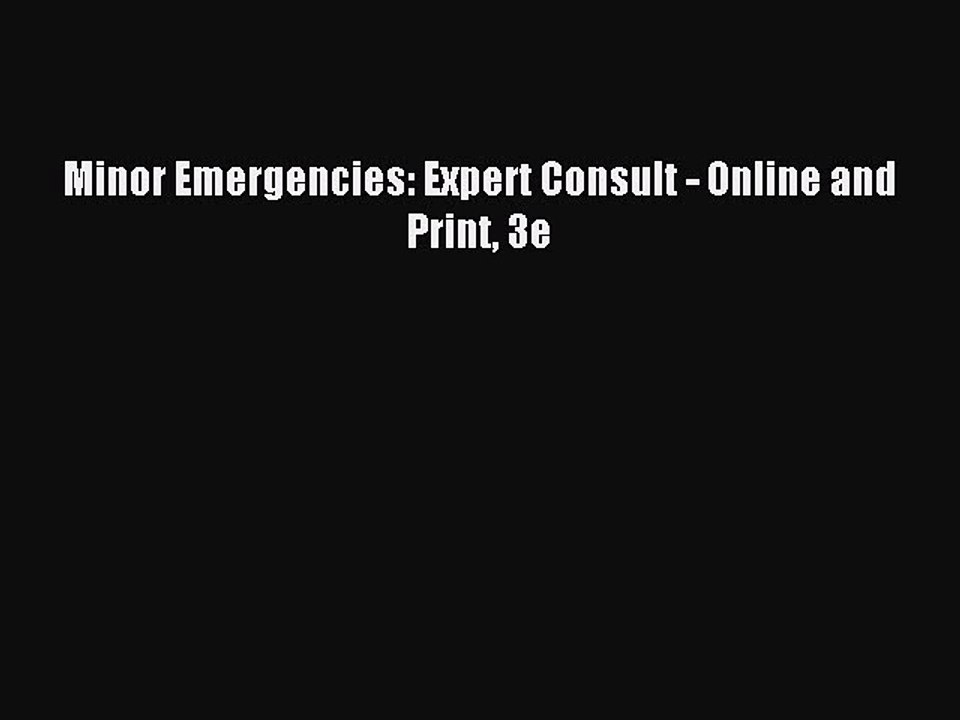 Read Minor Emergencies: Expert Consult - Online and Print 3e Ebook Free