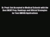 PDF Dr. Prep!: Get Accepted to Medical Schools with the Best MCAT Prep Rankings and Official