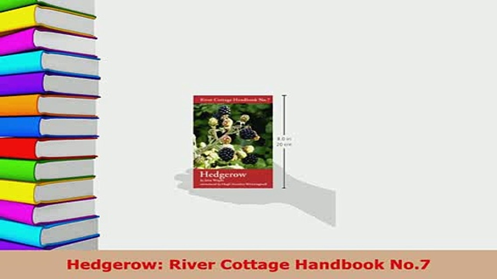 Download Hedgerow River Cottage Handbook No7 Pdf Book Free Video