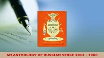Download  AN ANTHOLOGY OF RUSSIAN VERSE 1812  1960  Read Online
