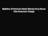 Download Nightfire: A Protectors Novel: Marine Force Recon (The Protectors Trilogy)  EBook