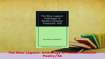 Download  The Blue Lagoon Anthology of Modern Russian Poetry5A  Read Online