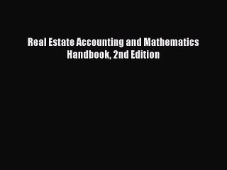 Download Real Estate Accounting and Mathematics Handbook 2nd Edition Free Books