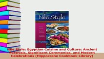 Download  Nile Style Egyptian Cuisine and Culture Ancient Festivals Significant Ceremonies and Free Books