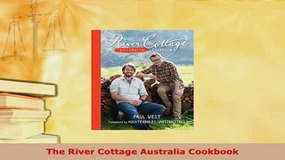 Download  The River Cottage Australia Cookbook Read Online