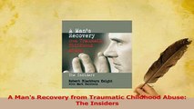 Read  A Mans Recovery from Traumatic Childhood Abuse The Insiders Ebook Free