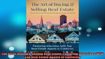 Downlaod Full PDF Free  The Art of Buying  Selling Real Estate Featuring Interviews With Top Real Estate Agents Free Online