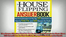 READ book  The House Flipping Answer Book Practical Answers to More Than 125 Questions on How to Online Free