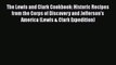 Download The Lewis and Clark Cookbook: Historic Recipes from the Corps of Discovery and Jefferson's