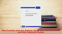 PDF  Das Fremde und das Eigene Hugo von Hofmannsthal und die russische Kultur Free Books