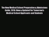 PDF The New Medical School Preparation & Admissions Guide 2016: New & Updated For Tomorrow's