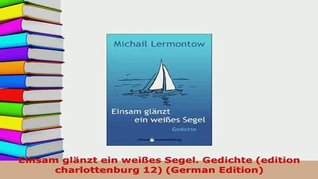 PDF Einsam glänzt ein weißes Segel Gedichte edition charlottenburg 12 German Edition Free Books