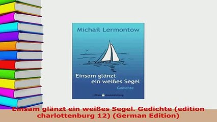 PDF  Einsam glänzt ein weißes Segel Gedichte edition charlottenburg 12 German Edition Free Books