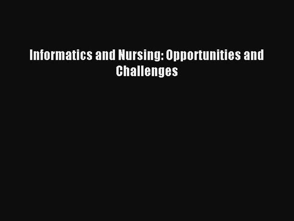 Read Informatics and Nursing: Opportunities and Challenges Ebook Free