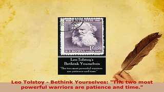 Download  Leo Tolstoy  Bethink Yourselves The two most powerful warriors are patience and time  EBook