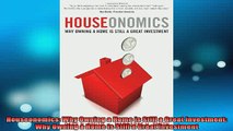READ book  Houseonomics Why Owning a Home is Still a Great Investment Why Owning a Home is Still a Online Free