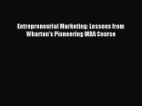 PDF Entrepreneurial Marketing: Lessons from Wharton's Pioneering MBA Course  EBook