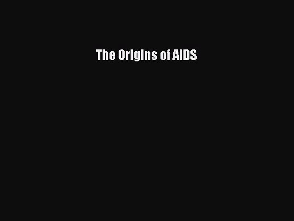 Read The Origins of AIDS Ebook Free
