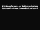 Read Well-known Formulas and Modified Applications (Advanced Traditional Chinese Medicine Series)