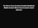 PDF The Worst-Case Scenario Survival Handbook: Middle School (Worst Case Scenario Junior Editions)