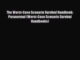 PDF The Worst-Case Scenario Survival Handbook: Paranormal (Worst-Case Scenario Survival Handbooks)