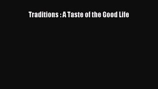 Read Traditions : A Taste of the Good Life Ebook Free