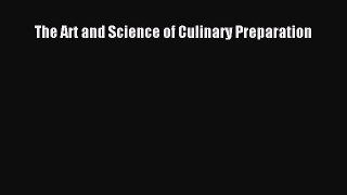 Read The Art and Science of Culinary Preparation Ebook Free