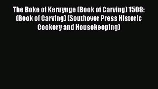 Download The Boke of Keruynge (Book of Carving) 1508: (Book of Carving) (Southover Press Historic