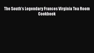 Download The South's Legendary Frances Virginia Tea Room Cookbook Ebook Online