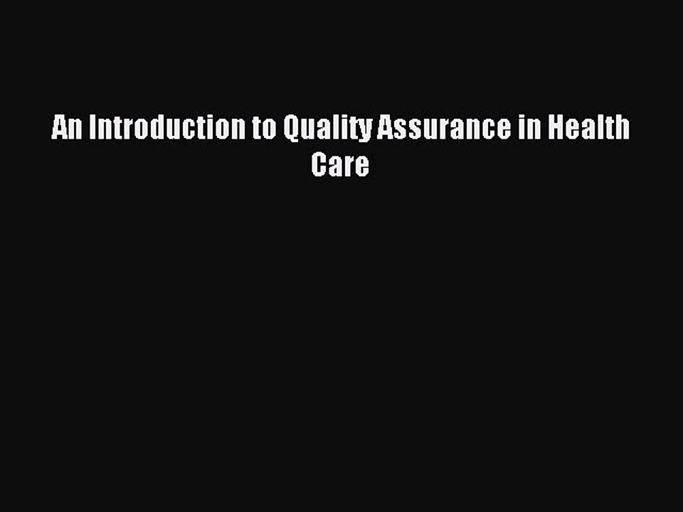 Read An Introduction to Quality Assurance in Health Care PDF Online