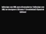 [PDF] InDesign con XML para disenadores/ InDesign con XML for designers (Diseno Y Creatividad)