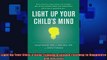 FREE DOWNLOAD  Light Up Your Childs Mind Finding a Unique Pathway to Happiness and Success  FREE BOOOK ONLINE