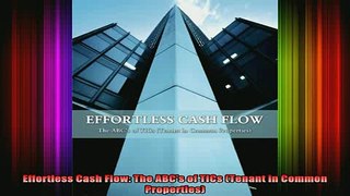 FREE EBOOK ONLINE  Effortless Cash Flow The ABCs of TICs Tenant in Common Properties Online Free