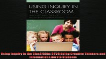 FREE PDF  Using Inquiry in the Classroom Developing Creative Thinkers and Information Literate  FREE BOOOK ONLINE
