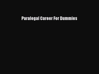 [Download] Paralegal Career For Dummies Ebook Online