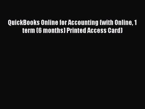 [PDF] QuickBooks Online for Accounting (with Online 1 term (6 months) Printed Access Card)