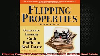 READ book  Flipping Properties Generate Instant Cash Profits in Real Estate Full Free