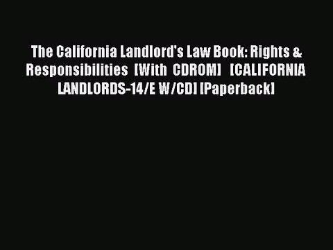 Read The California Landlord's Law Book: Rights & Responsibilities [With CDROM] [CALIFORNIA