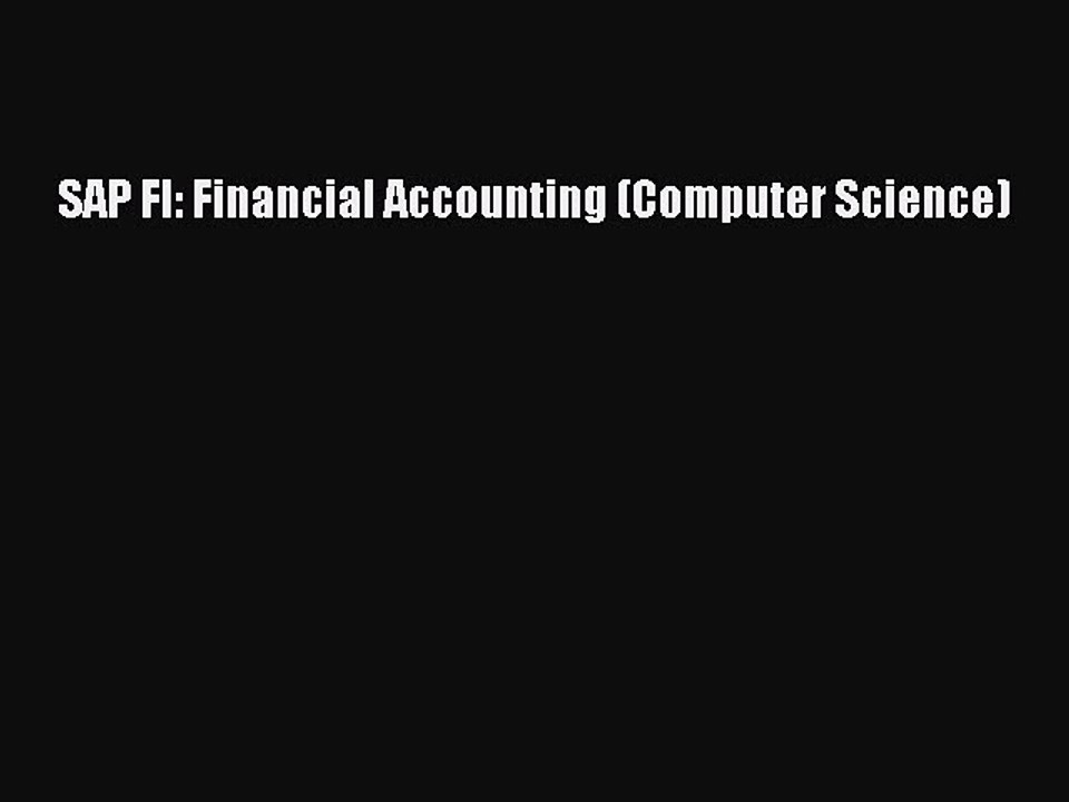 [PDF] SAP FI: Financial Accounting (Computer Science) [Download] Online