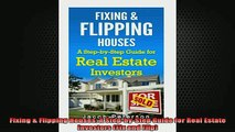 READ book  Fixing  Flipping Houses A StepbyStep Guide for Real Estate Investors Fix and Flip Online Free