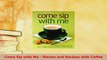Download  Come Sip with Me  Stories and Recipes with Coffee Read Online