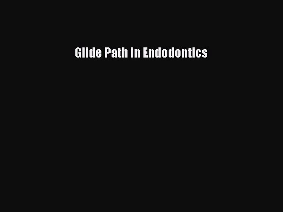 Read Glide Path in Endodontics Ebook Free