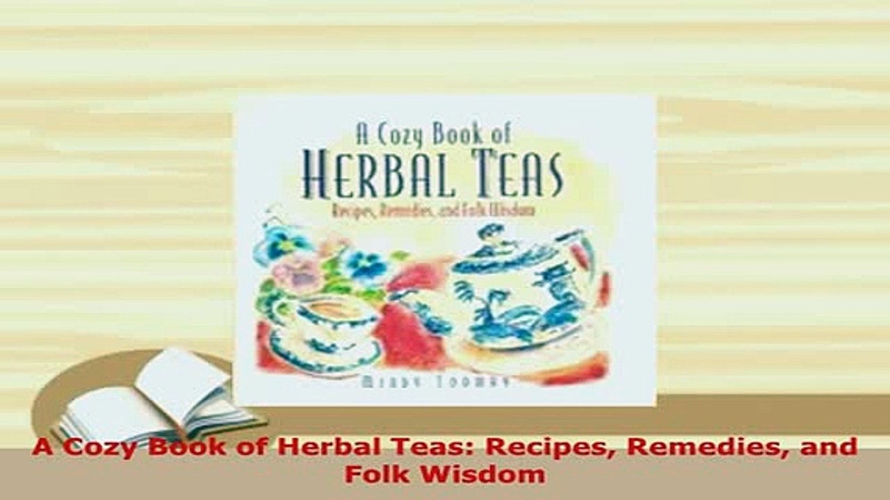 PDF  A Cozy Book of Herbal Teas Recipes Remedies and Folk Wisdom PDF Book Free